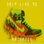 Krusayde - Drip Like Me