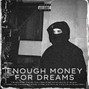 Rob EVN - Enough Money For Dreams ($400 EXCLUSIVE)