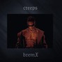 bremX - creeps || travis scott type beat ||
