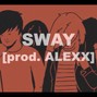 ALEXX - Sway | Lil Peep X BLAKE