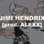 ALEXX - Jimi Hendrix | Lil Uzi Vert X BLAKE