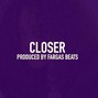 Fargas Beats - Closer