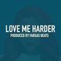 Fargas Beats - Love Me Harder