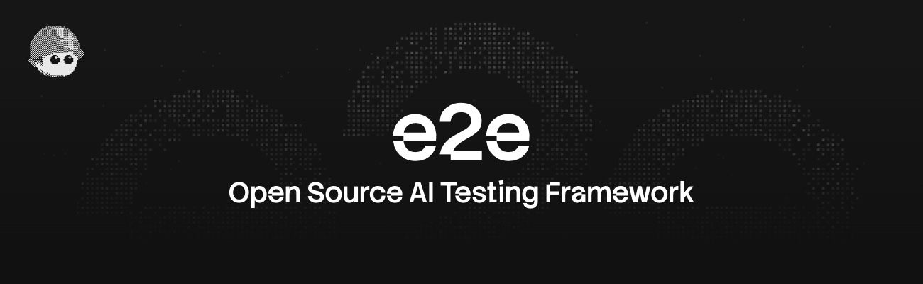 e2e banner: the e2e wordmark and the line Open Source AI Testing Framework on a dark dotted background, with the TesterArmy helmet mascot in the corner