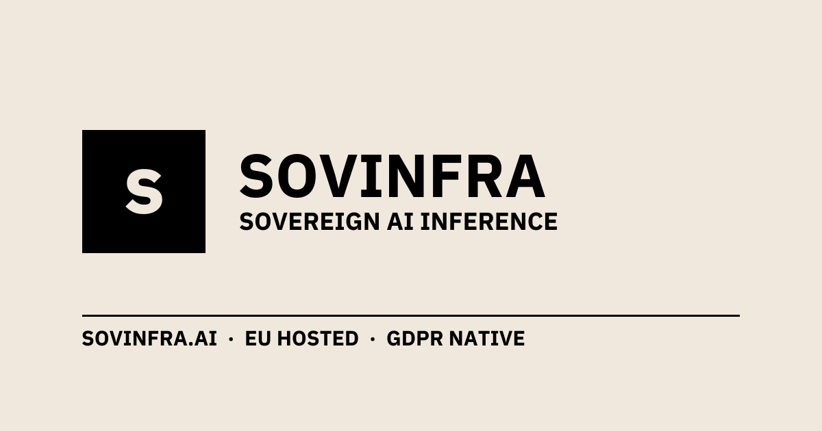 SovInfra banner: a black square with a white S next to the words SovInfra, Sovereign AI inference, above the line EU hosted, GDPR native