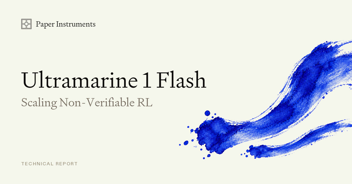 Cover of the Paper Instruments technical report Ultramarine 1 Flash, Scaling Non-Verifiable RL, with a brushstroke of ultramarine blue paint on cream paper