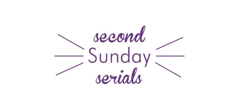 Second Sunday Serials