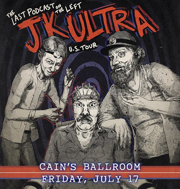 Last Podcast on the Left JK Ultra Tour