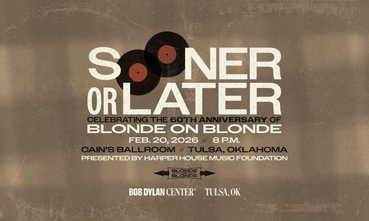 Sooner or Later: Celebrating the 60th Anniversary of “Blonde on Blonde”