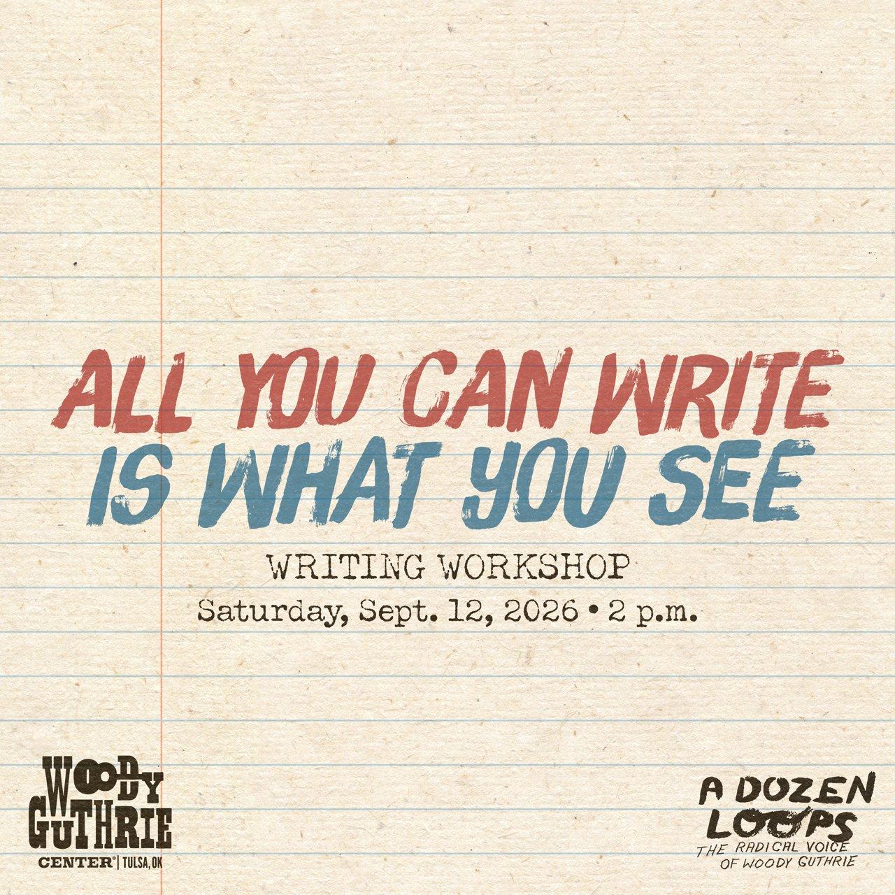 "All You Can Write Is What You See" Writing Workshop