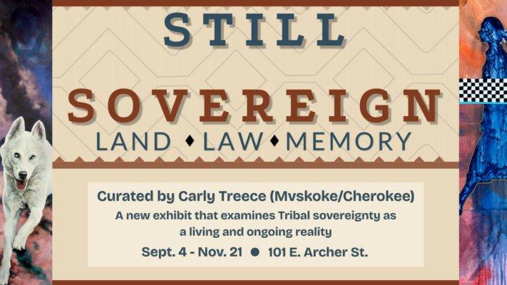 101 Archer Gallery | Still Sovereign: Land, Law, Memory