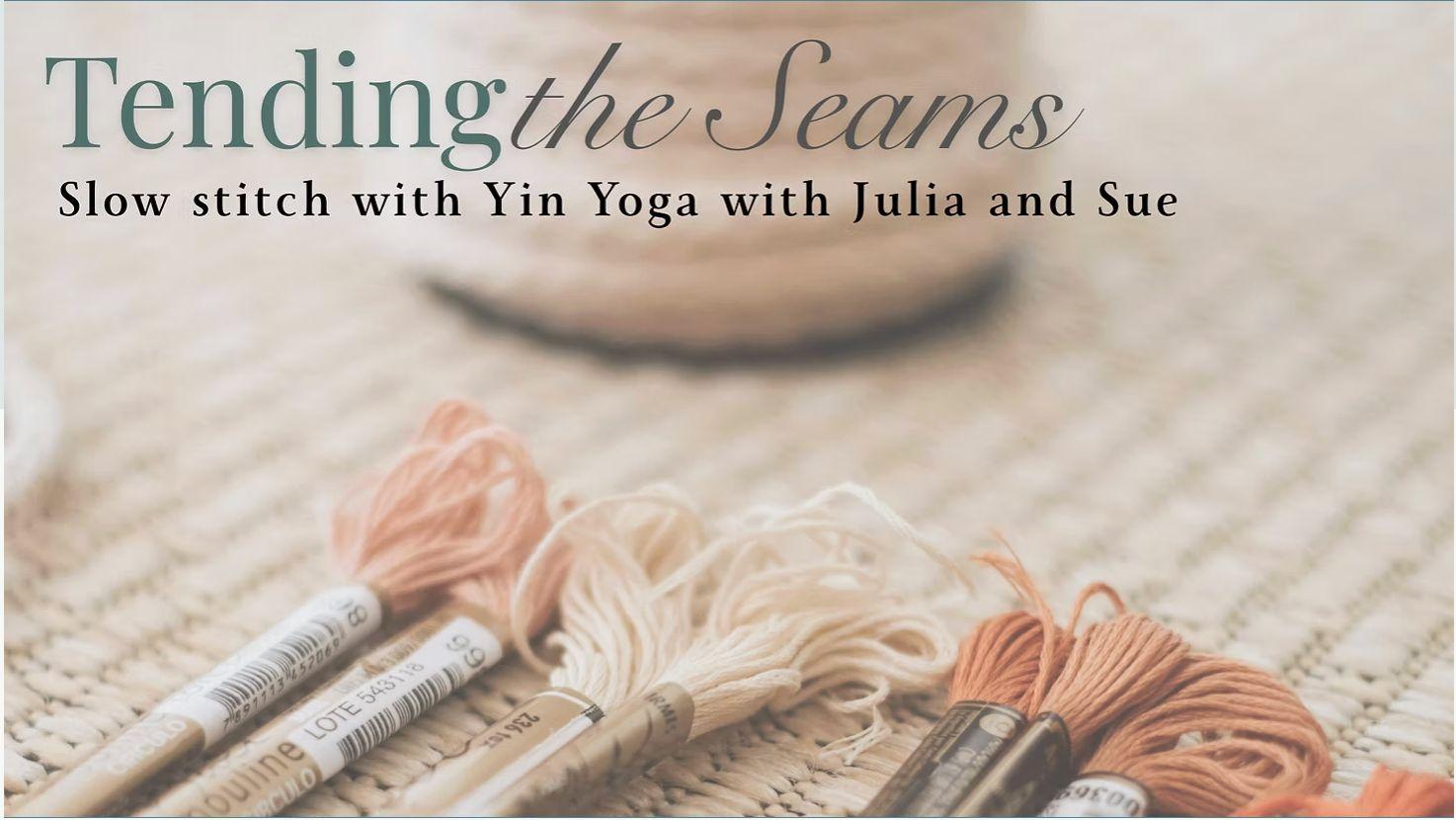 Tending the Seams: Slow Stitch + Yin Yoga