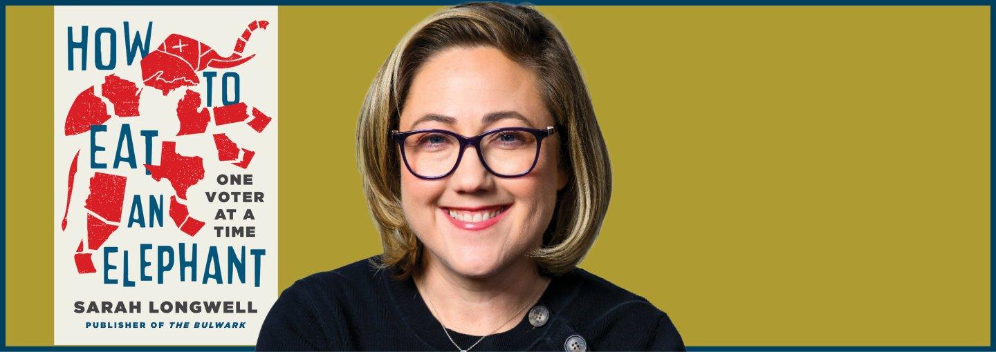 Sarah Longwell: How to Eat An Elephant