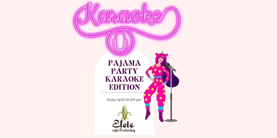 First Friday Karaoke — Elote Cafe & Catering