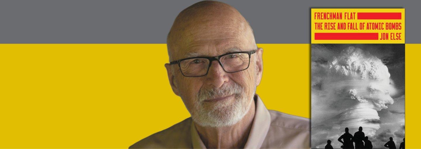 Jon Else: The Rise and Fall of Atomic Bombs