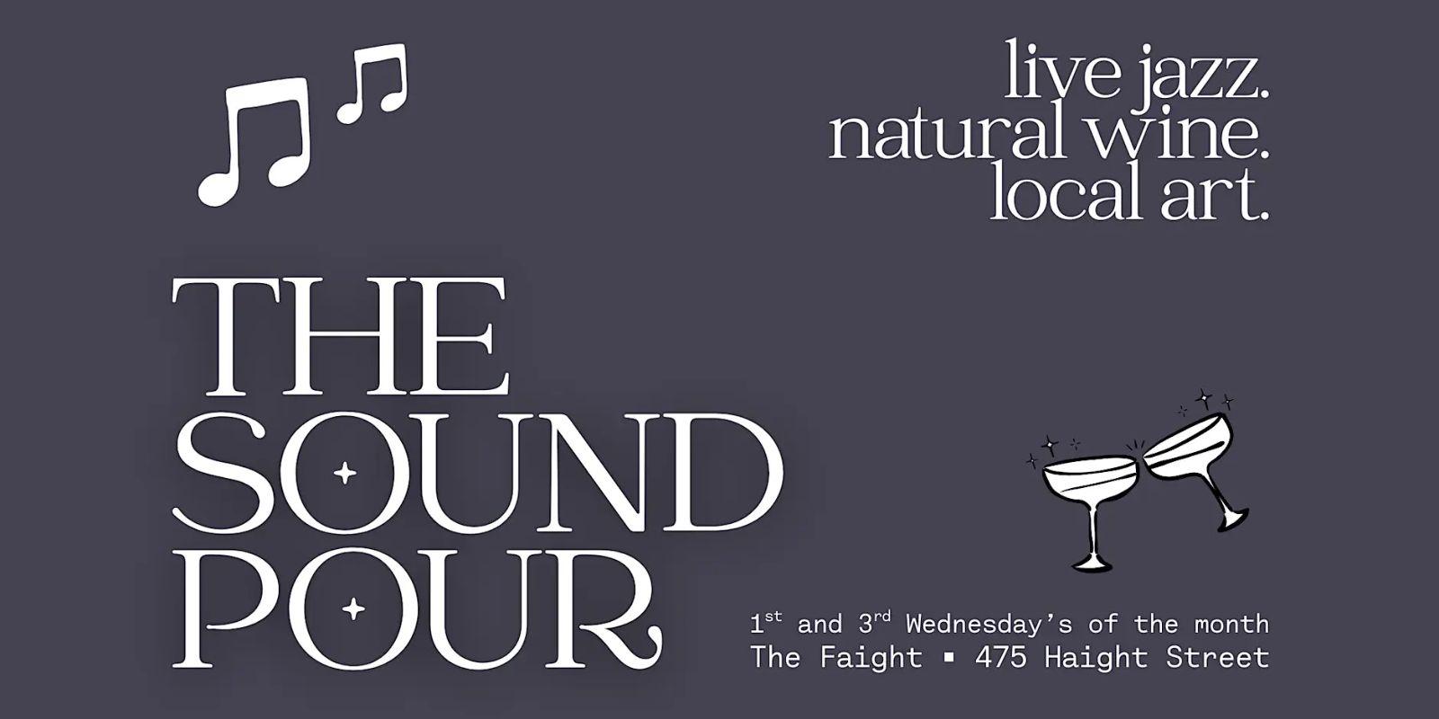 The Sound Pour / Lower Haight Jazz [& more] and Wine Night!