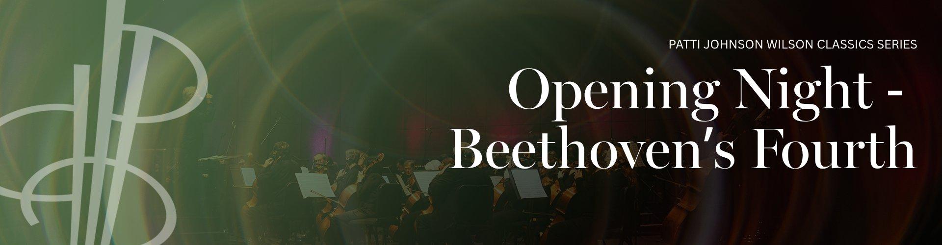 Classics: Opening Night - Beethoven's Fourth