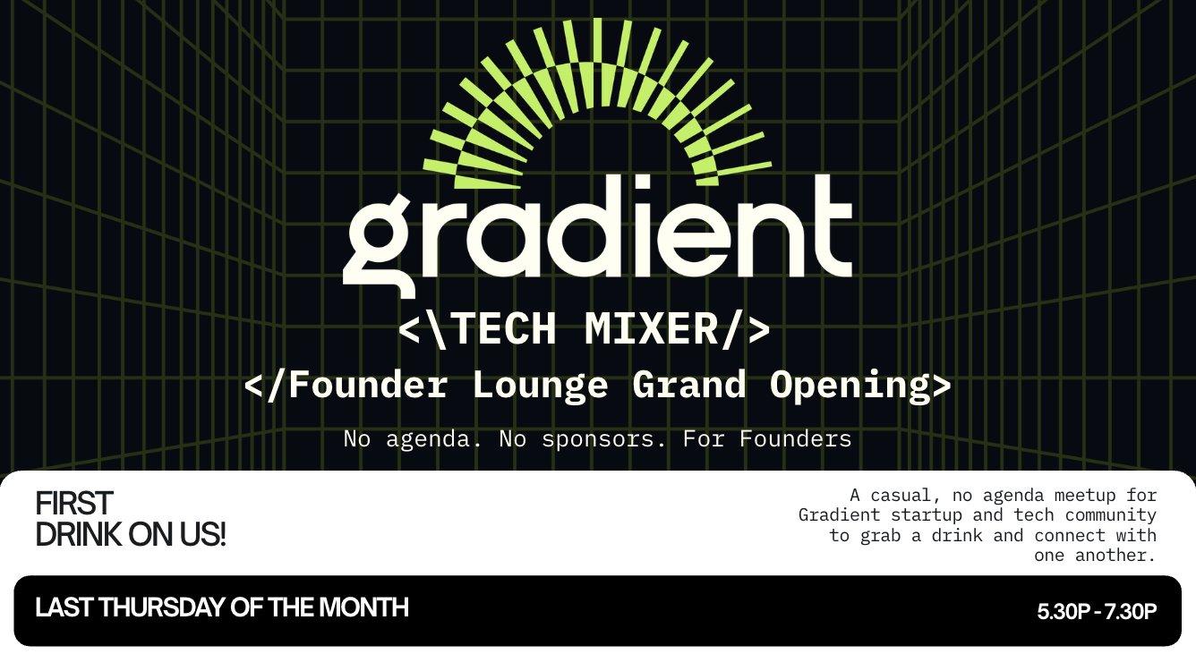 Gradient Tech Mixer + Founder Lounge Grand Opening