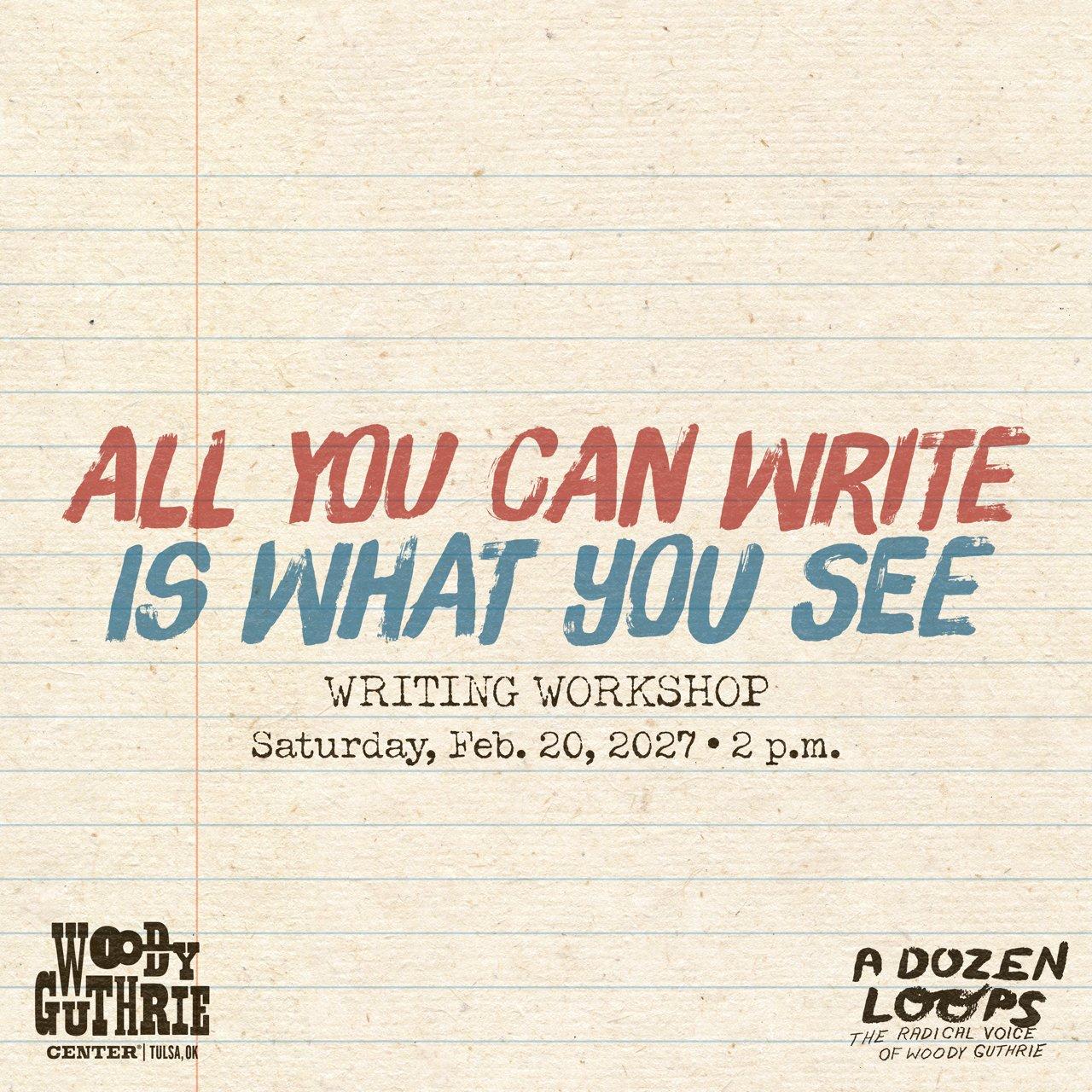 "All You Can Write Is What You See" Writing Workshop