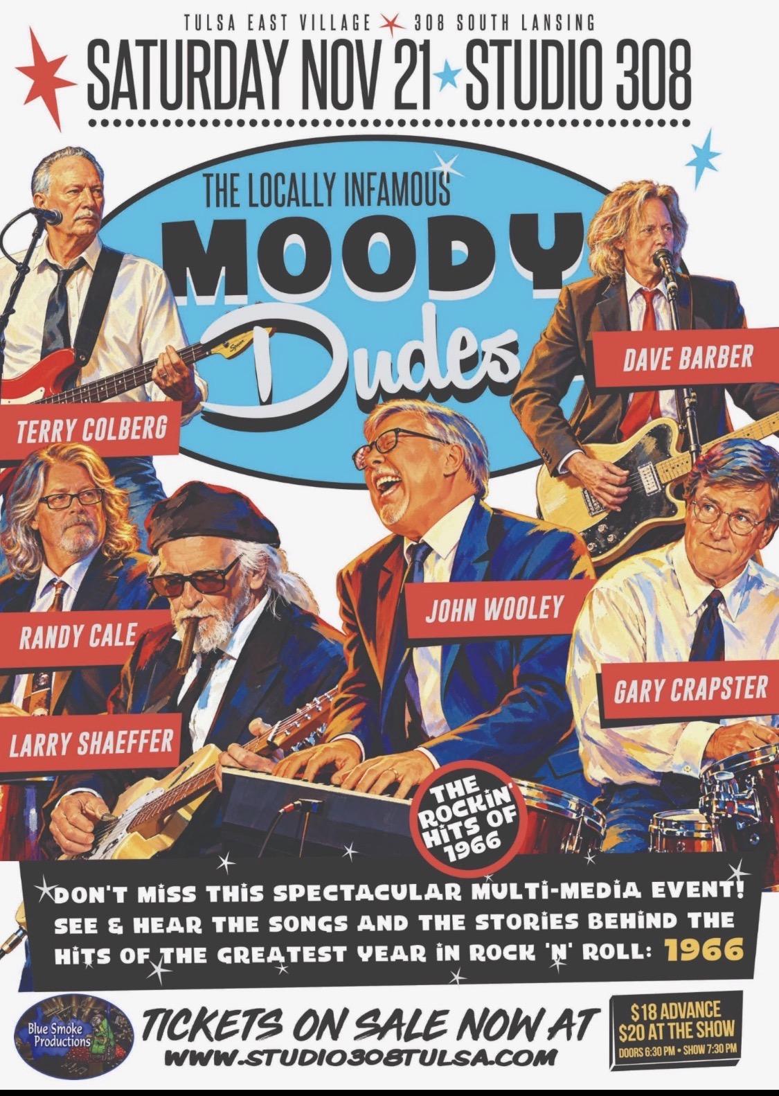 – The Moody Dudes – Doors at 6:30, Show at 7: – $18 in advance, $20 at the door