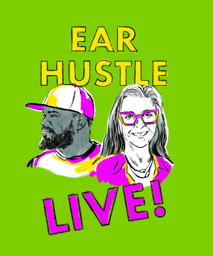 Ear Hustle Live!