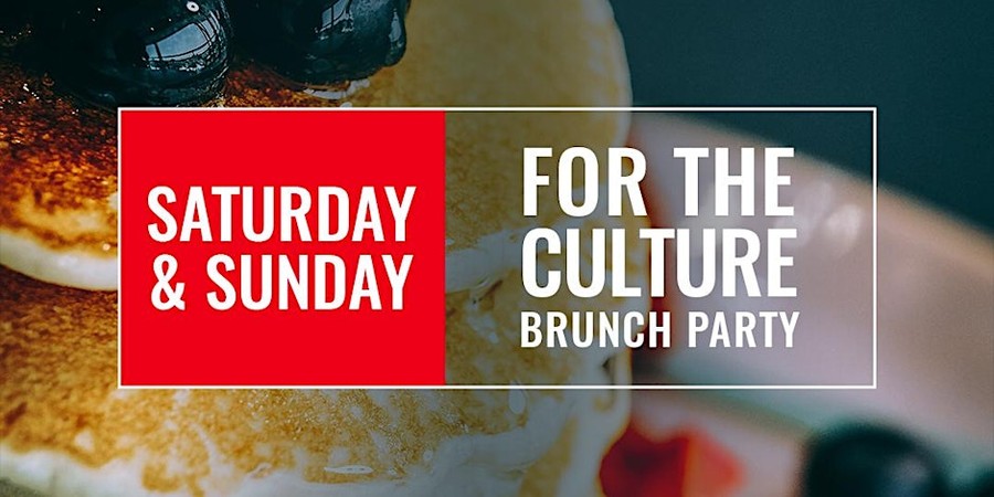 For the Culture - Brunch Party