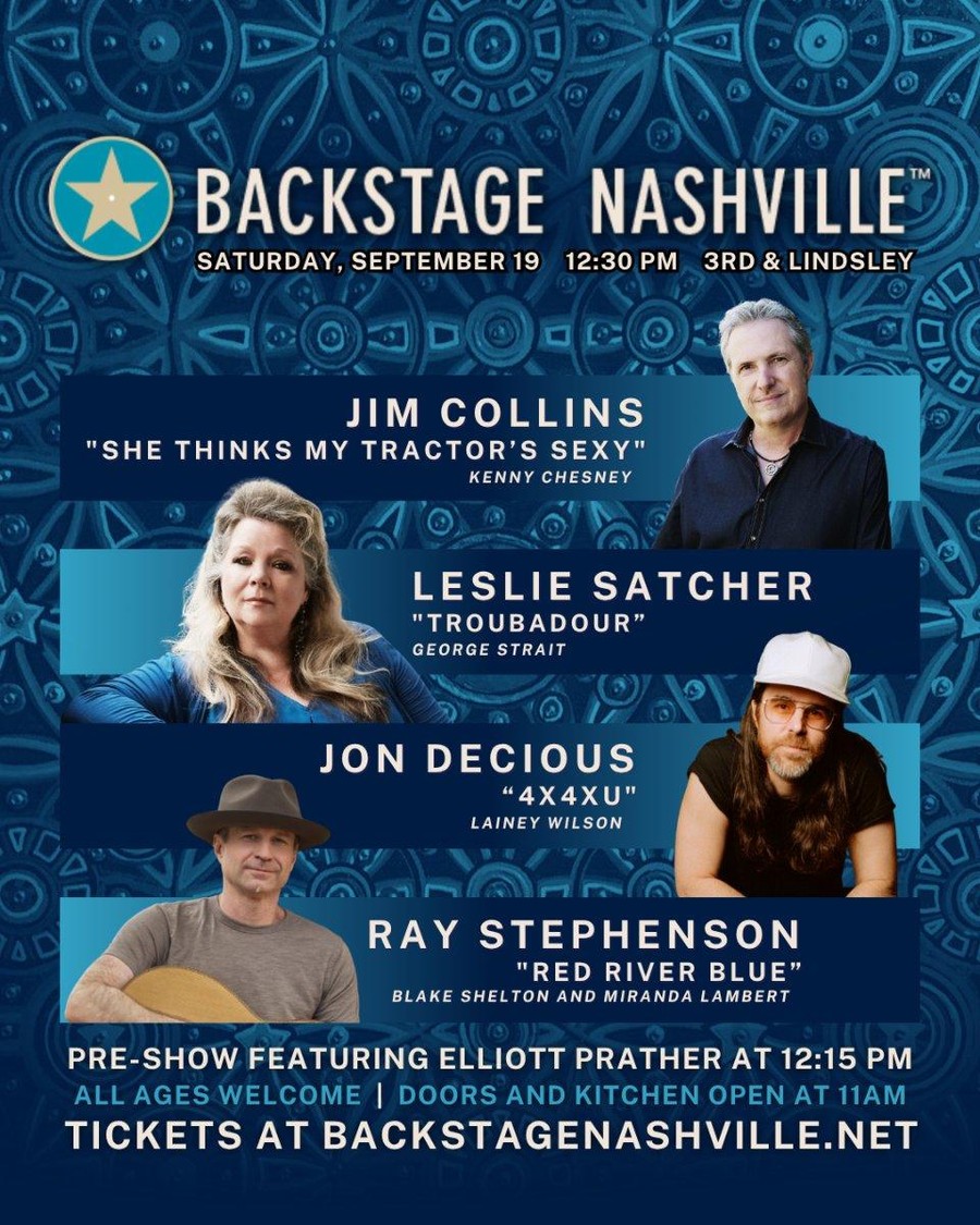 BACKSTAGE NASHVILLE! DAYTIME HIT SONGWRITERS SHOW featuring Jim Collins , Leslie Satcher , Jon Decious & Ray Stephenson
