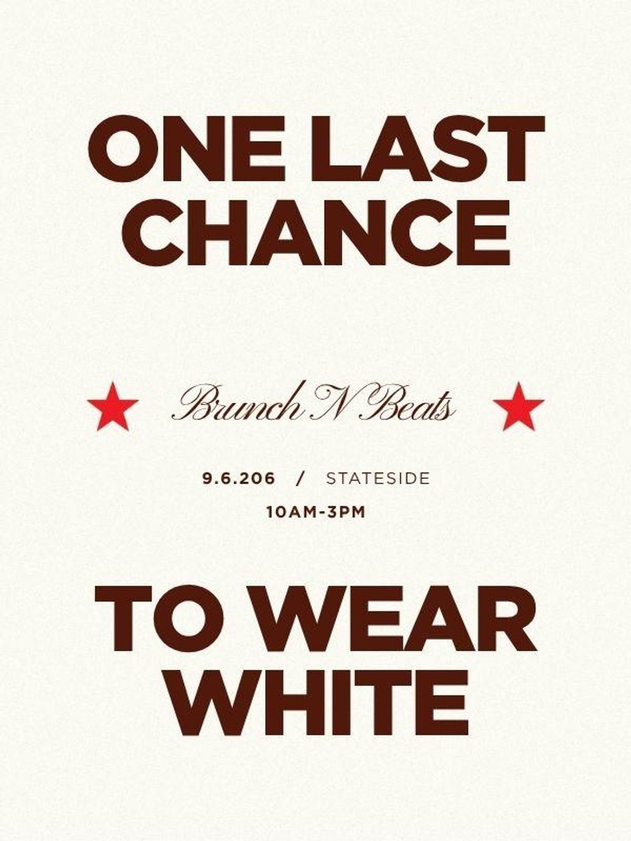One Last Chance to Wear White – Brunch & Beats