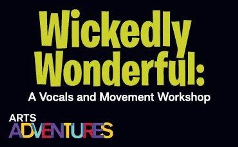 Arts Adventure: Wickedly Wonderful