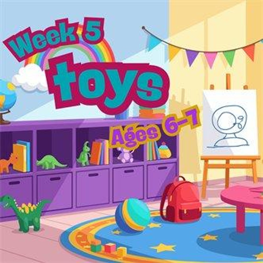 Toys Week Ages 6-7