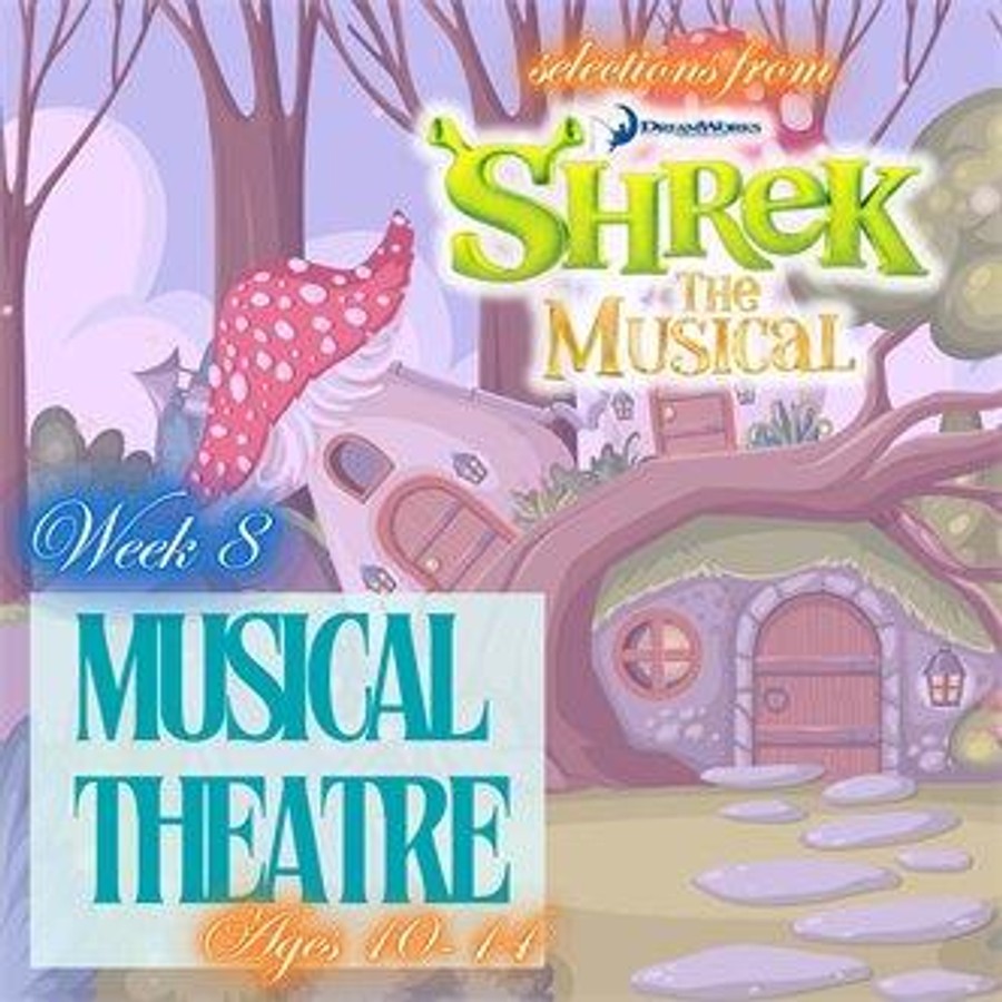 Musical Theatre Ages 10-14: Songs from Shrek the Musical