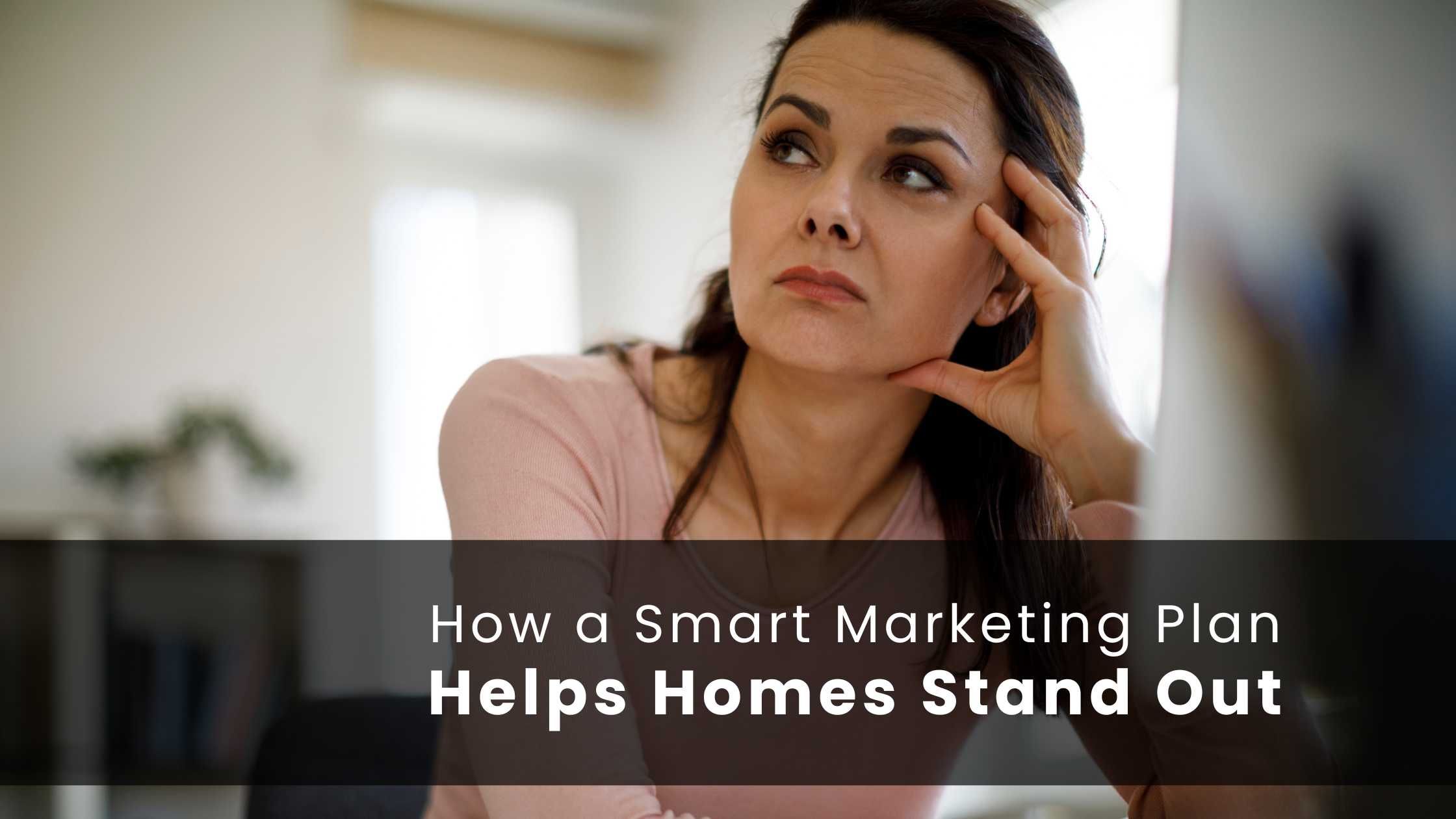 How a Smart Marketing Plan Helps Charlotte Homes Stand Out