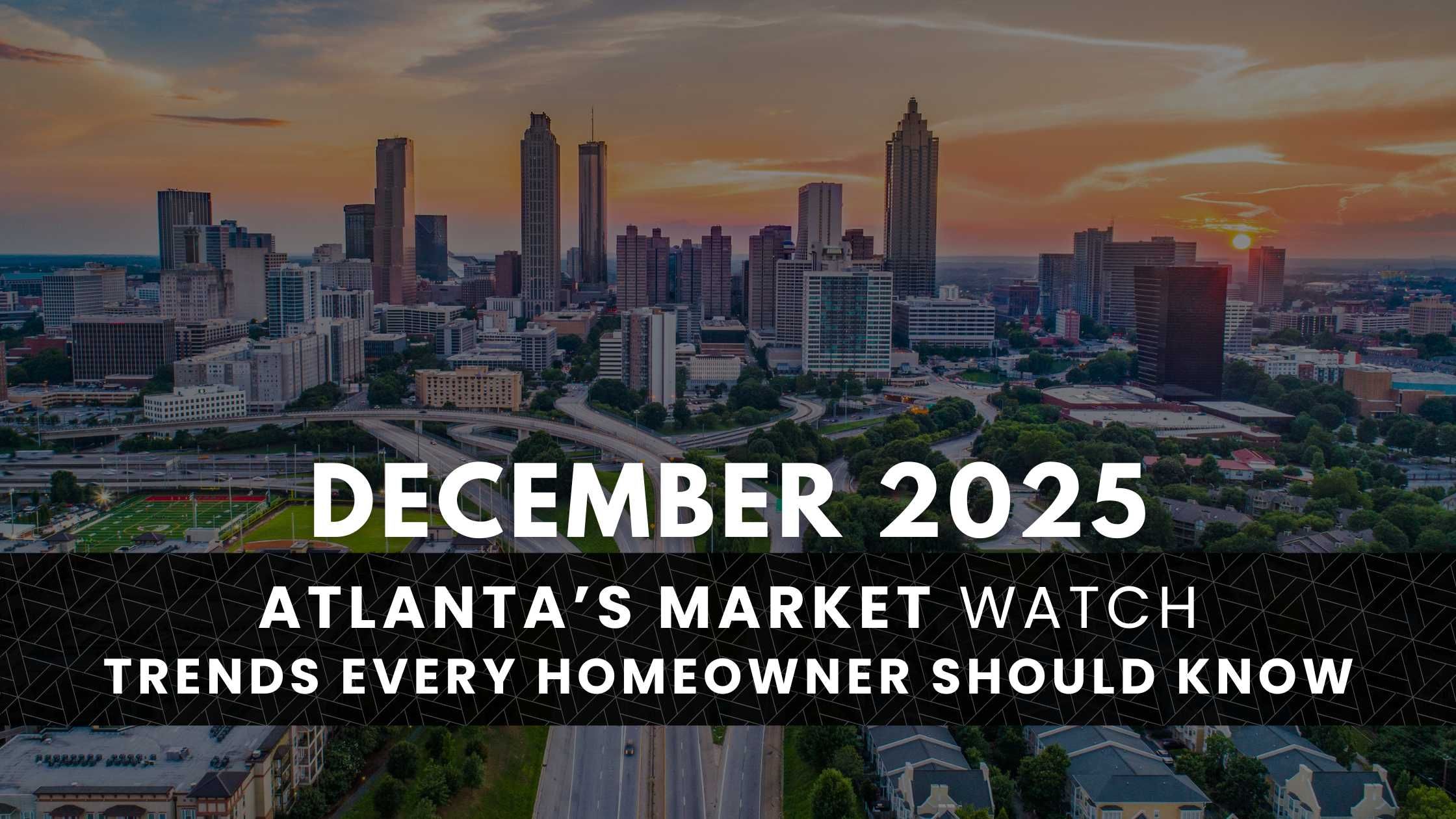 Atlanta, GA December 2025 Real Estate Market Update
