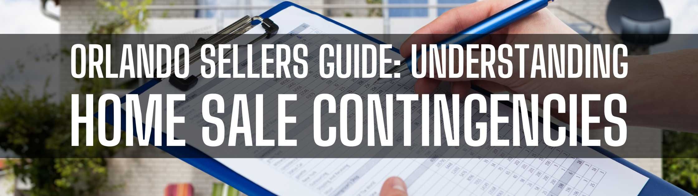 Orlando Sellers Guide Understanding Home Sale Contingencies