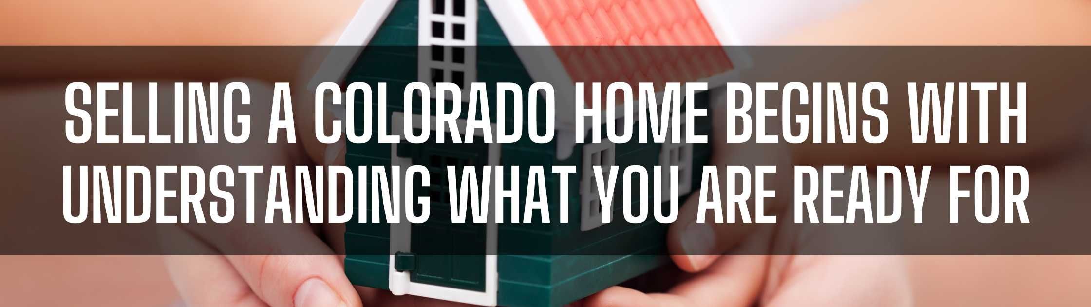 Selling a Colorado Home Begins With Understanding What You Are Ready For