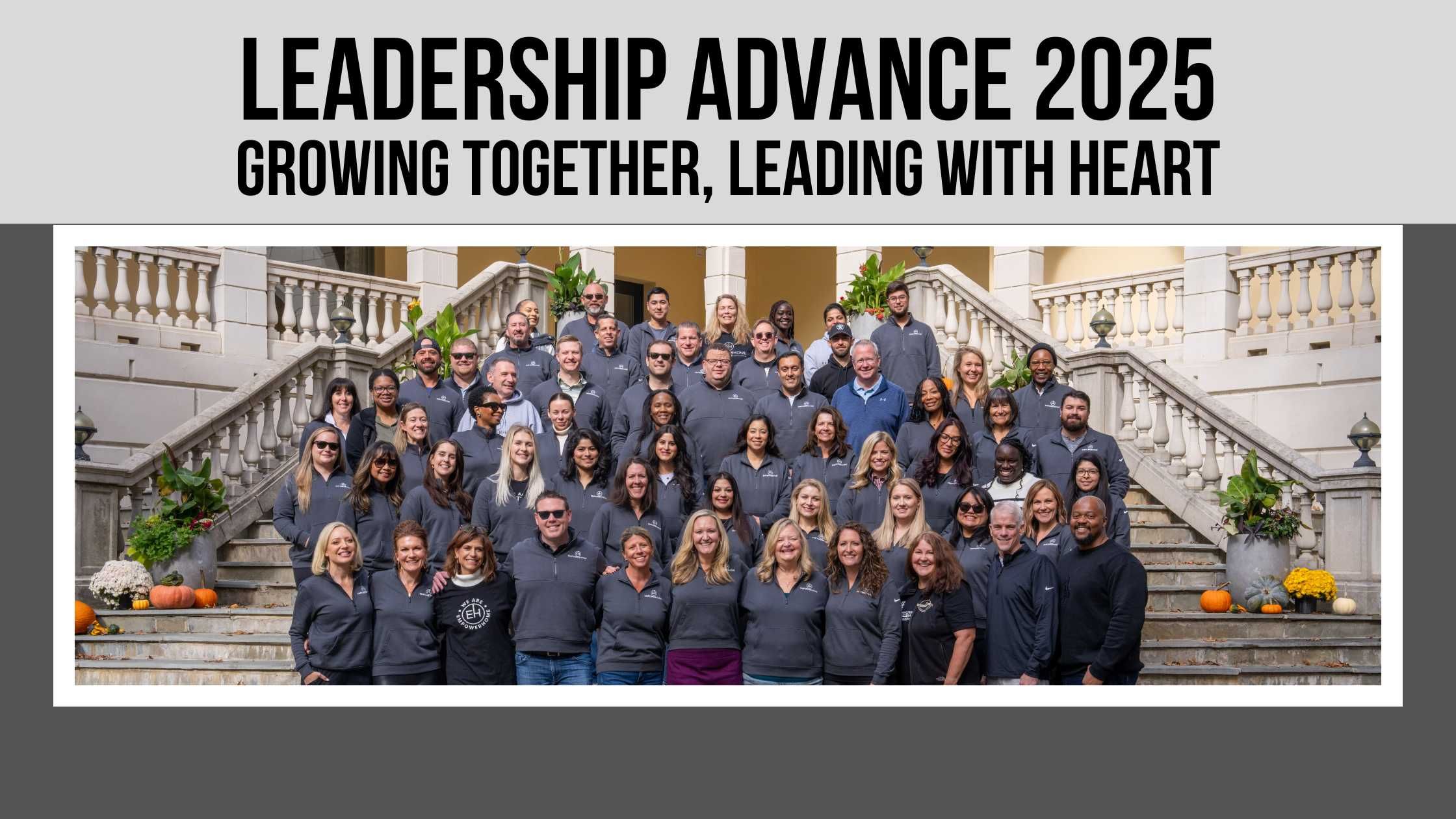 Leadership Advance 2025: Growing Together, Leading with Heart