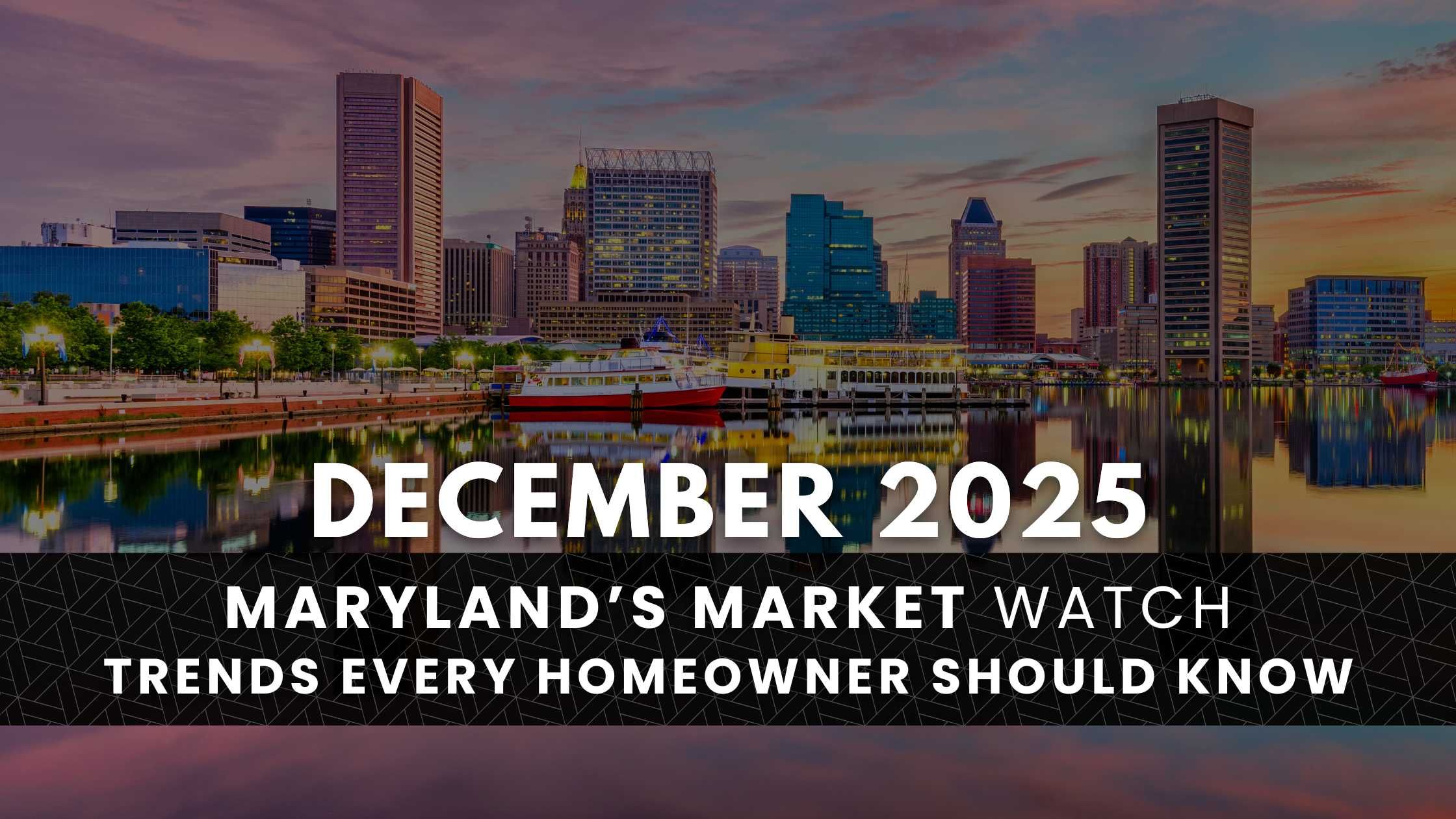 Maryland December 2025 Real Estate Market Update