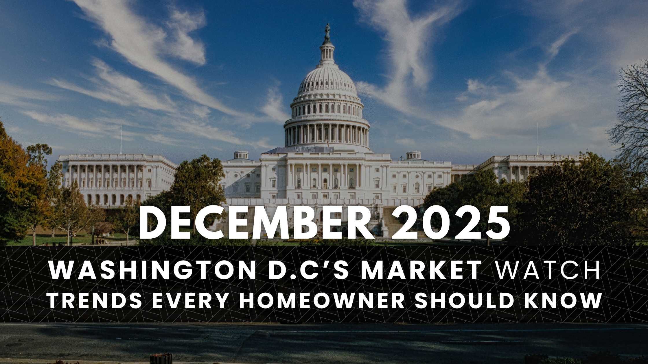 Washington DC December 2025 Real Estate Market Update