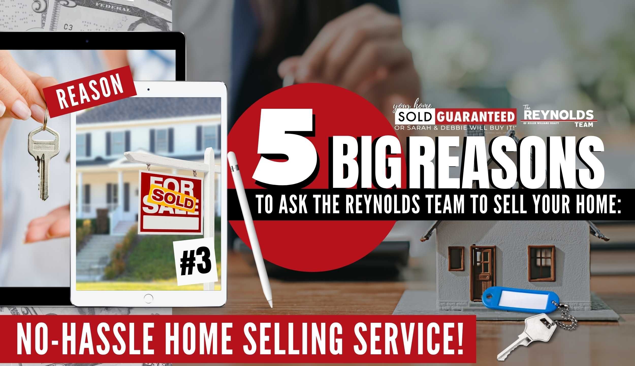 5 BIG Reasons to Ask The Reynolds Team To Sell Your Home: Reason #3 NO-HASSLE HOME SELLING SERVICE!