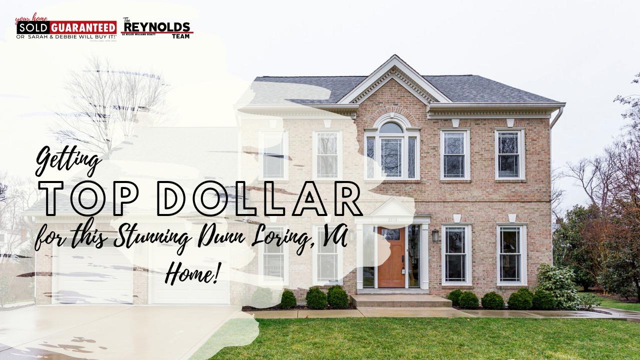 Getting TOP DOLLAR for this Stunning Dunn Loring, VA Home!