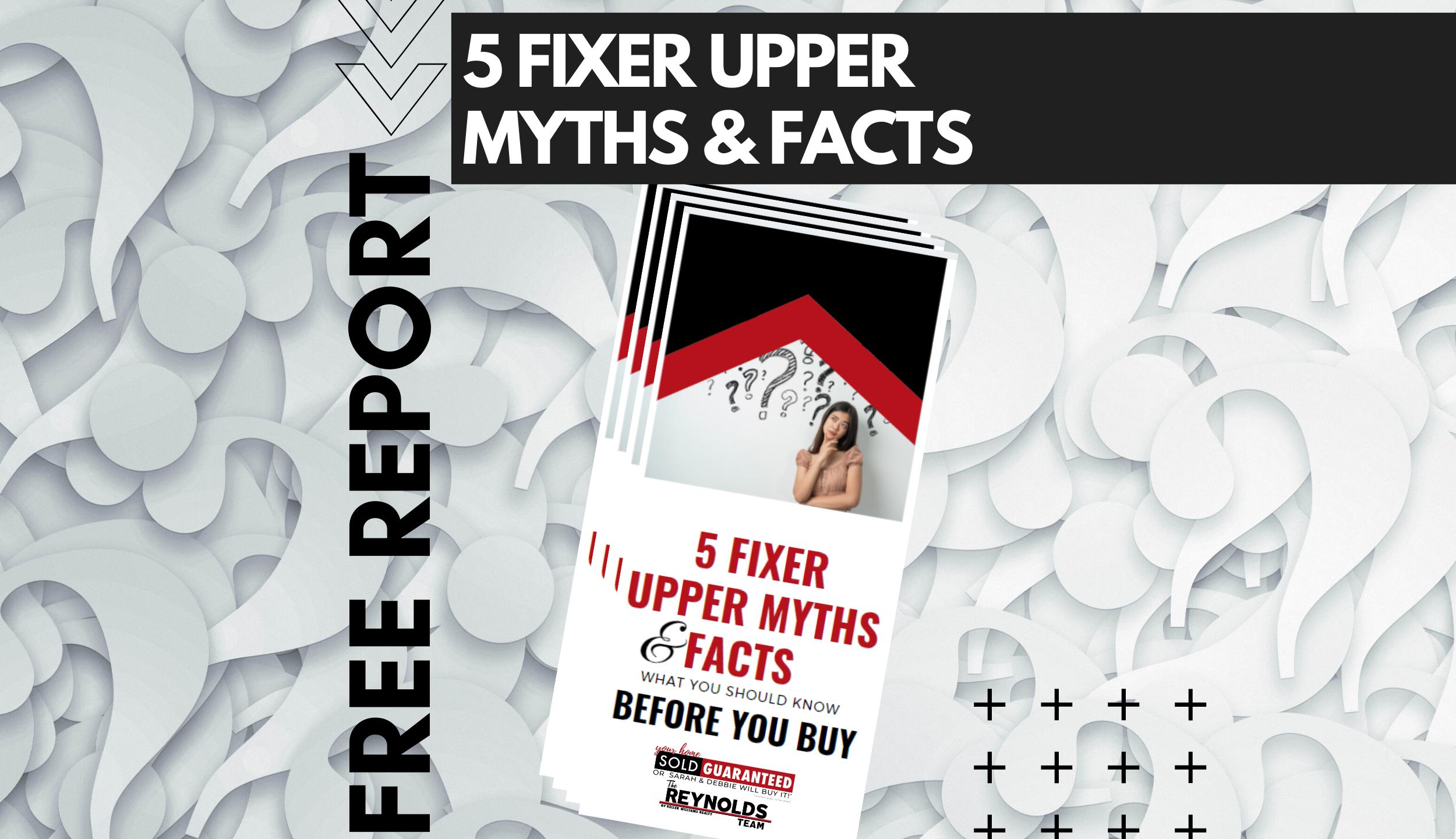 5 Fixer Upper Myths and Facts