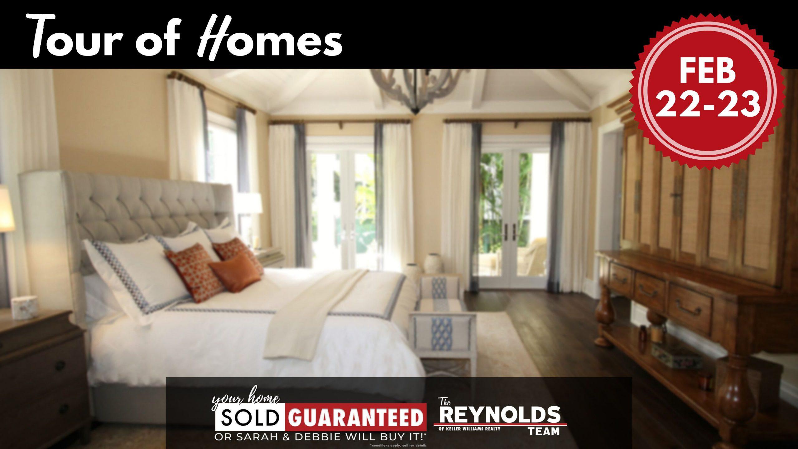 THE REYNOLDS TEAM TOUR OF HOMES FEB 22 TO 23