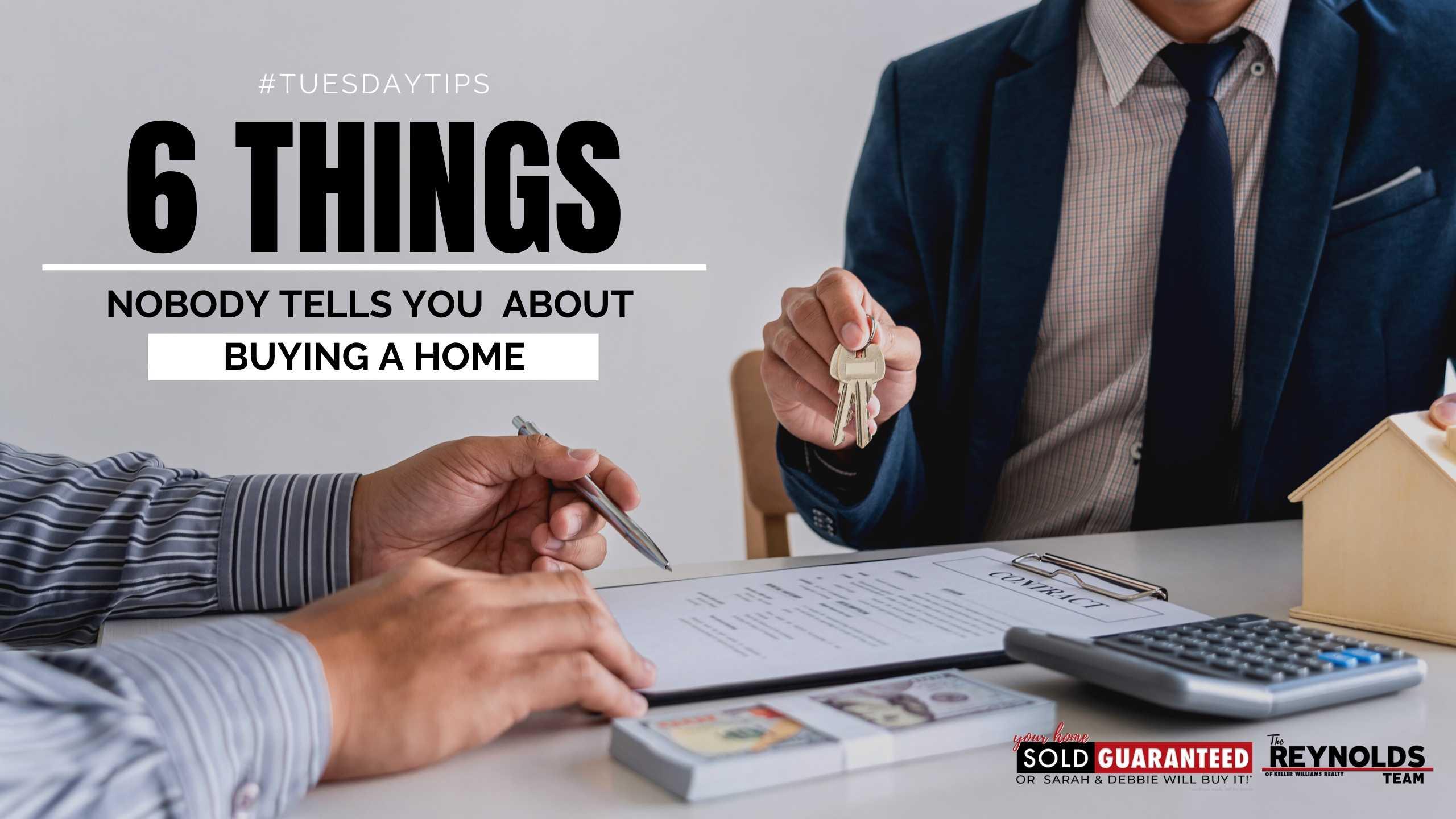 TUESDAY TIPS: 6 Things Nobody Tells You About Buying A Home