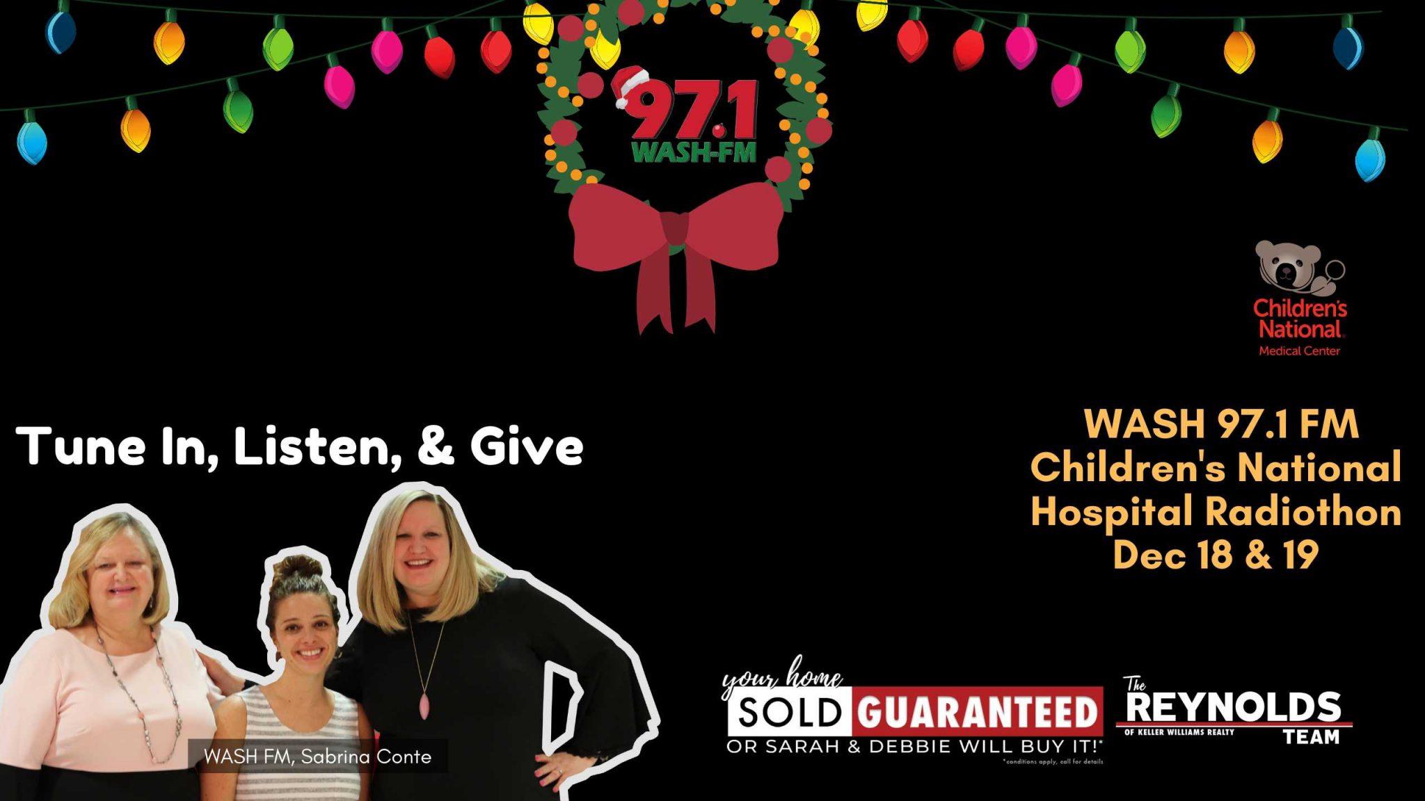 Tune In, Listen, & Give. WASH 97.1 FM’s Children’s National Hospital Radiothon!!