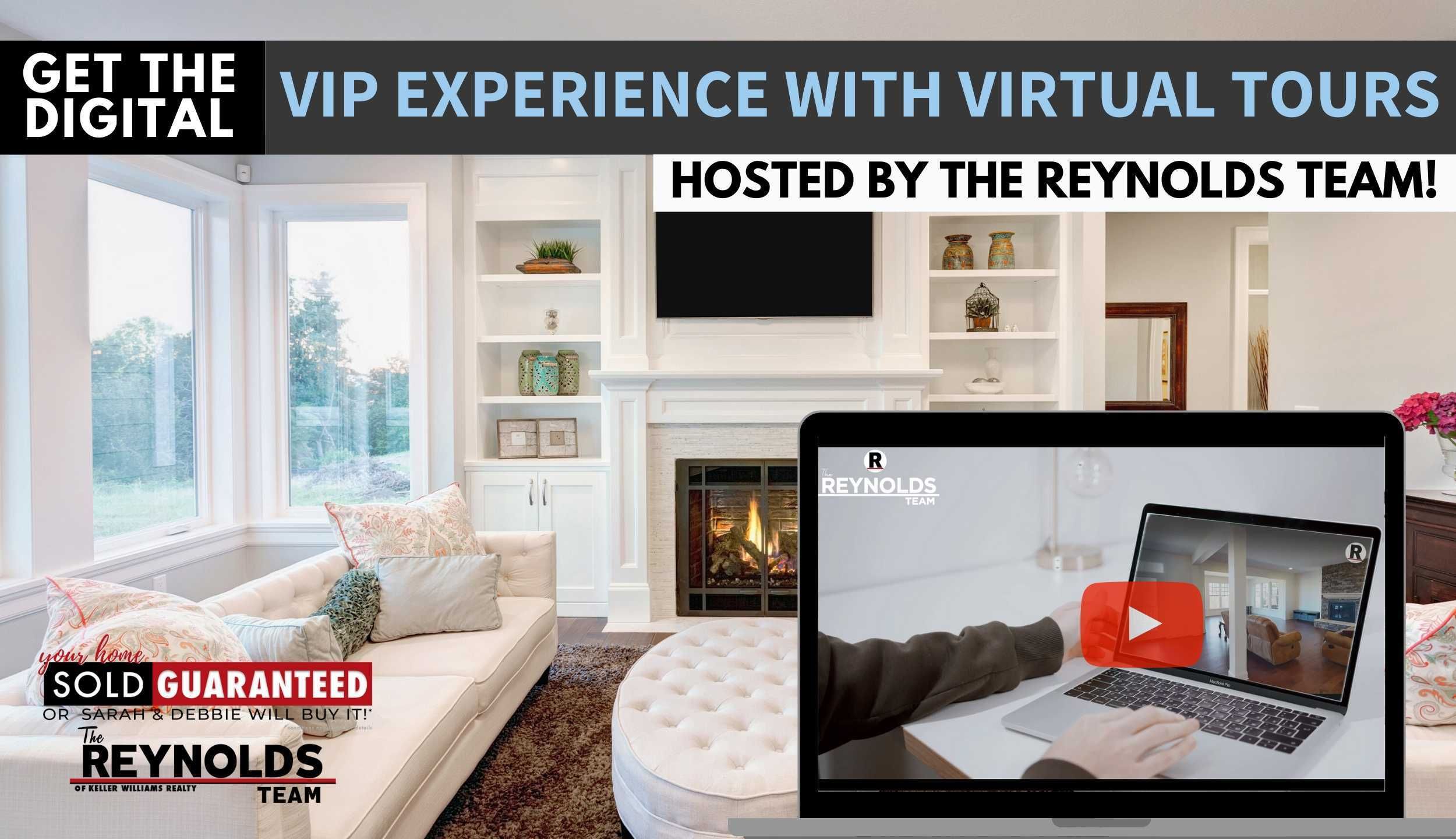 Get The Digital VIP Experience with Virtual Tours Hosted by The Reynolds Team!