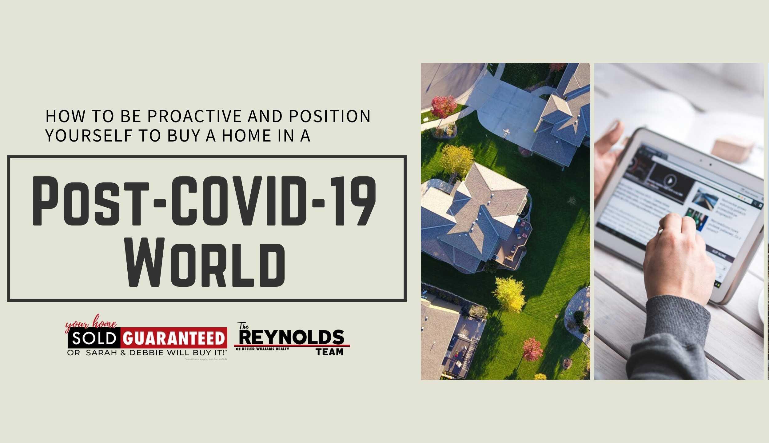 How to Be Proactive and Position Yourself to Buy a Home in a Post-COVID-19 World