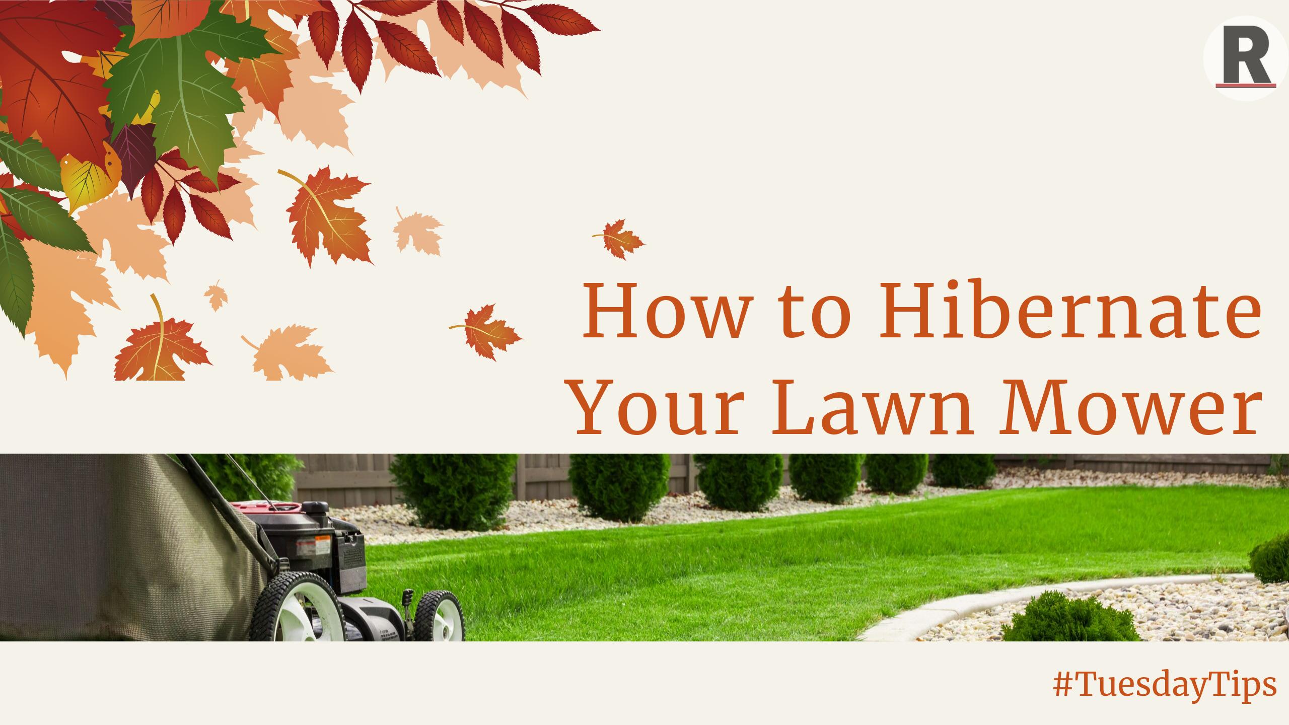 Tuesday Tip: How to Hibernate Your Lawn Mower