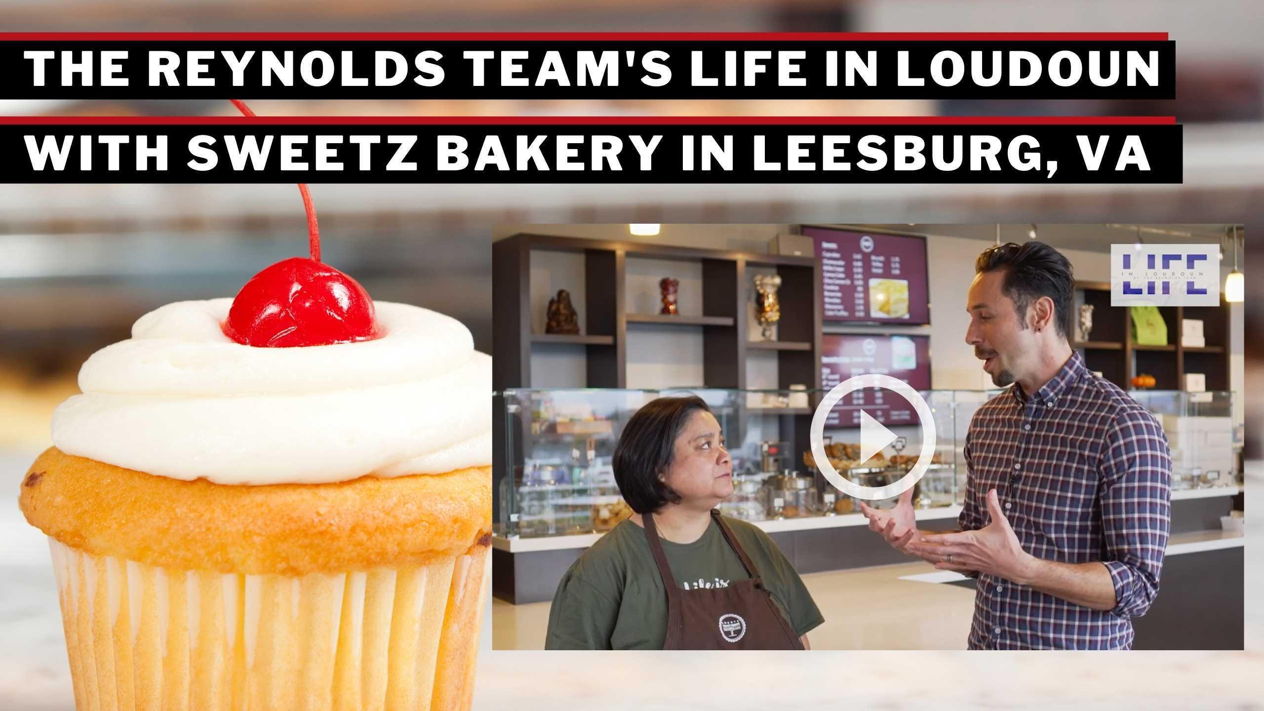 The Reynolds Team’s Life in Loudoun with Sweetz Bakery in Leesburg, VA