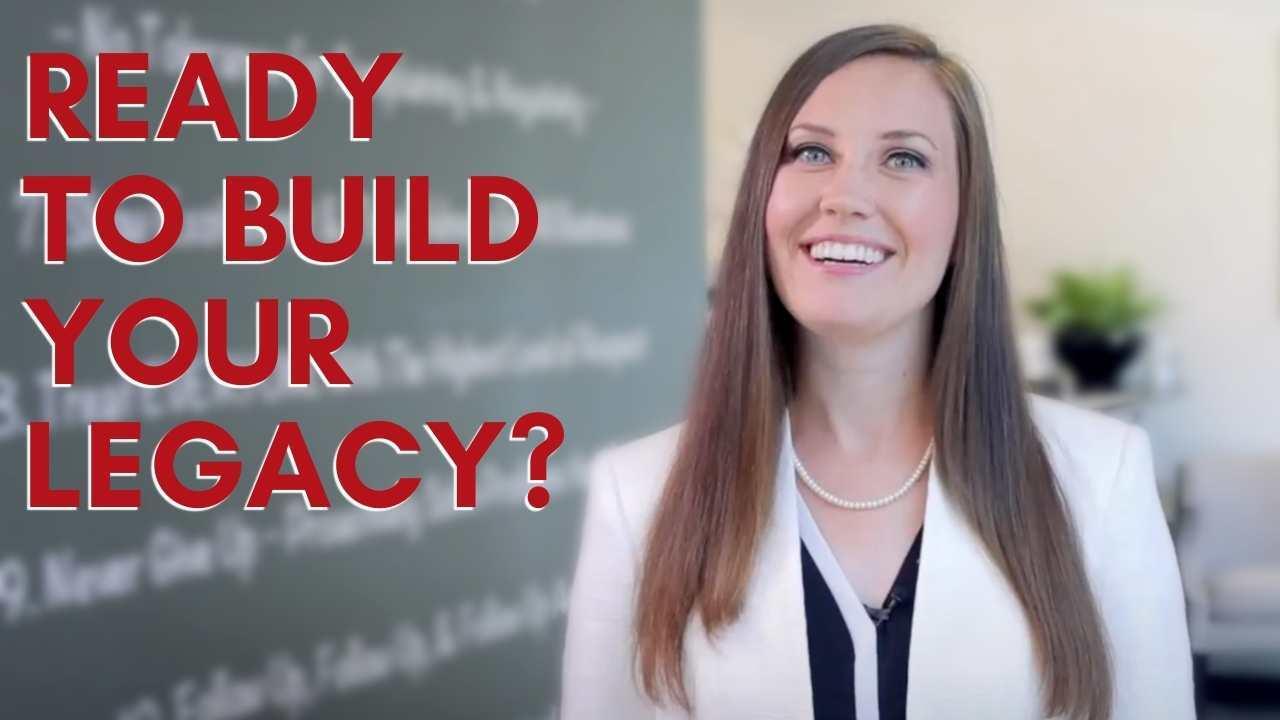 Ready To Build Your Legacy?