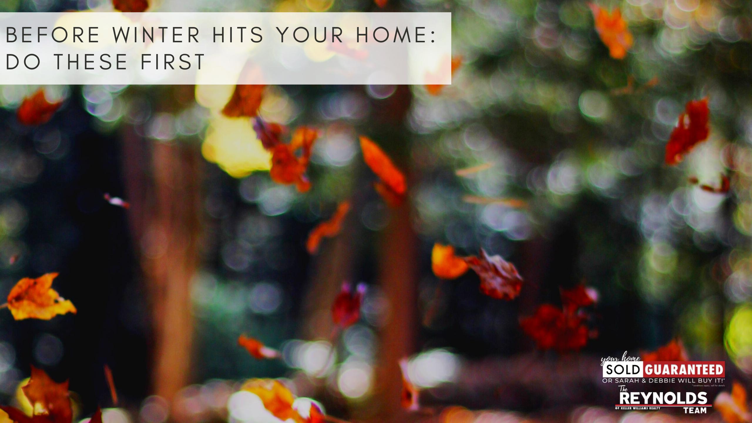 Before Winter Hits Your Home: Do These First